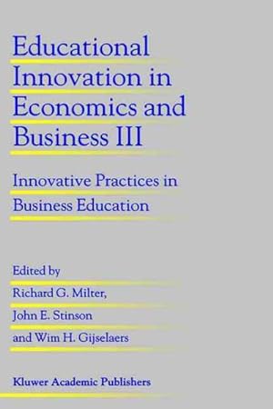 Seller image for Educational Innovation in Economics and Business III : Innovative Practices in Business Education for sale by GreatBookPricesUK