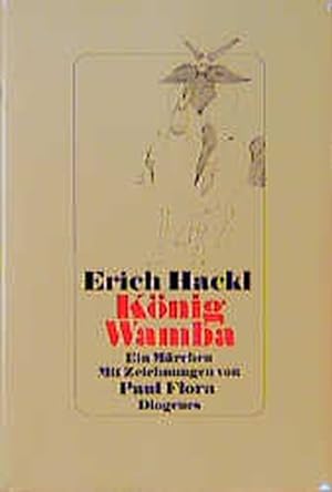Bild des Verkufers fr Knig Wamba : ein Mrchen / Erich Hackl. Mit Zeichn. von Paul Flora Ein Mrchen zum Verkauf von Bcher bei den 7 Bergen