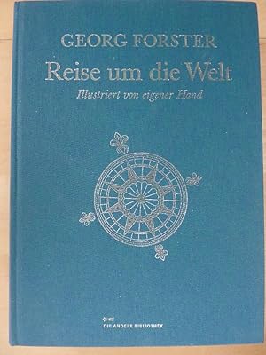 Reise um die Welt. Georg Forster. Ill. von eigener Hand. Mit einem biogr. Essay von Klaus Harppre...