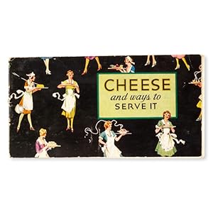 Bild des Verkufers fr Cheese and ways to serve it. zum Verkauf von Douglas Stewart Fine Books
