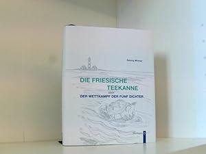 Bild des Verkufers fr Die Friesische Teekanne: oder der Wettkampf der fnf Dichter zum Verkauf von Book Broker