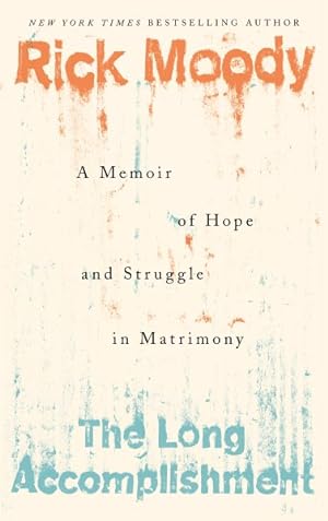 Immagine del venditore per Long Accomplishment : A Memoir of Hope and Struggle in Matrimony venduto da GreatBookPrices