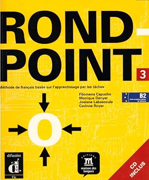 Rond-Point / Livre de l'élève + CD audio (B2): Méthode de français basée sur l'apprentissage par ...