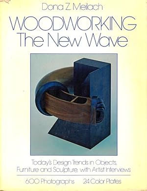 Woodworking: The New Wave: Today's Design Trends in Objects, Furniture and Sculpture, with Artist...