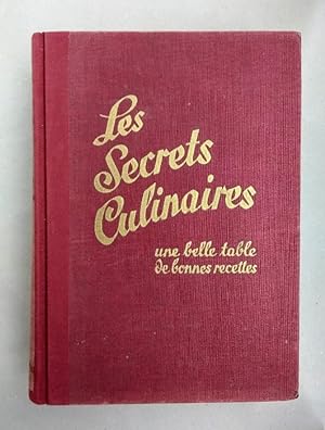 Les secrets culinaires: Une belle table - De bonnes recettes