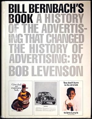 Seller image for Bill Bernbach's Book - A History of the Advertising That Changed the History of Advertising for sale by Arty Bees Books