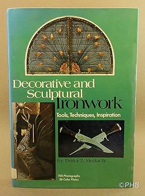 Decorative And Sculptural Ironwork Tools, Techniques, Inspiration