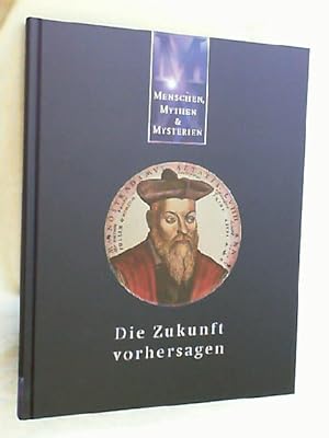 Menschen, Mythen & Mysterien : Die Zukunft vorhersagen