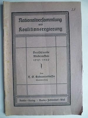 Nationalversammlung und Koalitionsregierung. Deutschlands Wiederaufbau 1919/1920.