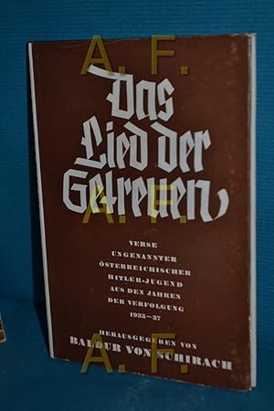 Bild des Verkufers fr Das Lied der Getreuen : Verse ungenannter sterr. Hitler-Jugend aus d. Jahren d. Verfolgg 1933-37 , [Vorzugsausg. zum 50. Geburtstag d. Fhrers]. hrsg. u. eingel. v. Baldur von Schirach zum Verkauf von Antiquarische Fundgrube e.U.