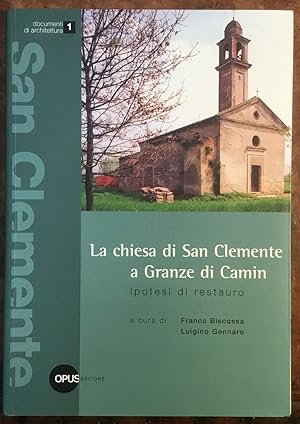 La Chiesa di San Clemente a Granze di Camin. Ipotesi di restauro