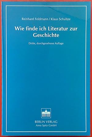 Seller image for Wie finde ich Literatur zur Geschichte. Dritte, durchgesehene Auflage. for sale by biblion2