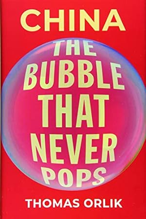 Imagen del vendedor de China: The Bubble that Never Pops by Orlik, Thomas [Hardcover ] a la venta por booksXpress