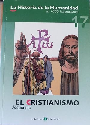 Imagen del vendedor de EL CRISTIANISMO: JESUCRISTO. LA HISTORIA DE LA HUMANIDAD EN 7000 ILUSTRACIONES Nº 17. a la venta por Libreria Lopez de Araujo