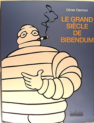 Seller image for Le Grand Sicle de Bibendum for sale by Philippe Lucas Livres Anciens