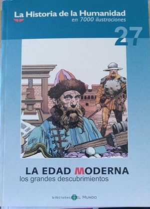 Imagen del vendedor de LA EDAD MODERNA: LOS GRANDES DESCUBRIMIENTOS. LA HISTORIA DE LA HUMANIDAD EN 7000 ILUSTRACIONES Nº 27. a la venta por Libreria Lopez de Araujo