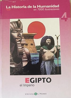Imagen del vendedor de EGIPTO: EL IMPERIO. LA HISTORIA DE LA HUMANIDAD EN 7000 ILUSTRACIONES Nº 4. a la venta por Libreria Lopez de Araujo