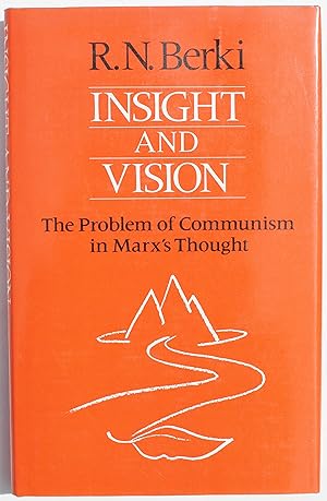 Insight and Vision: Problem of Communism in Marx's Thought (Everyman's University Library)