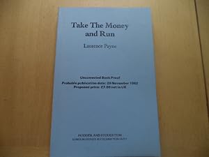 Take the money and run (Uncorrected Proof Copy)