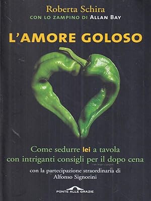 Bild des Verkufers fr L'amore goloso zum Verkauf von Librodifaccia