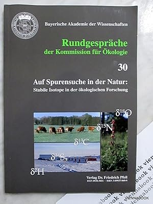 Rundgespräche der Kommission für Ökologie Band 30 : Auf Spurensuche in der Natur: Stabile Isotope...