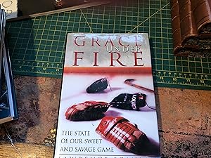 Bild des Verkufers fr Grace under Fire : The State of Our Sweet and Savage Game zum Verkauf von Heroes Bookshop