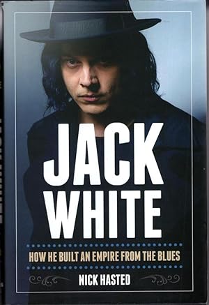 Bild des Verkufers fr Jack White : How He Built an Empire from the Blues zum Verkauf von High Street Books