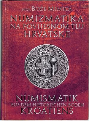 Numismatik auf dem historischen Boden Kroatiens (IV. Jh. V. Chr. - 1918.) // Numizmatika na povij...