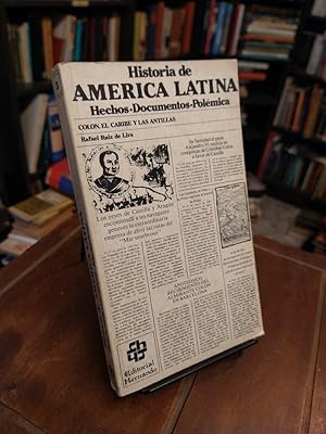 Historia de América Latina III. Colón, el Caribe y las Antillas: Hechos Documentos Polémica