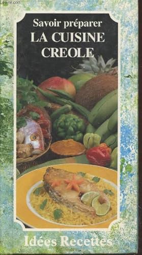 Seller image for Savoir prparer la cuisine crole ( Collection : "Ides Recettes") for sale by Le-Livre