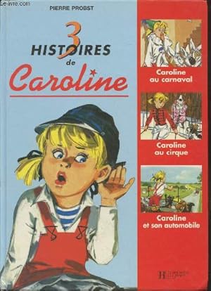 Image du vendeur pour 3 Histoires de Caroline : Caroline au carnaval - Caroline au cirque - Caroline et son automobile mis en vente par Le-Livre