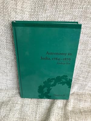 Astronomy in India, 1784-1876 (Science & Culture in the Nineteenth Century)