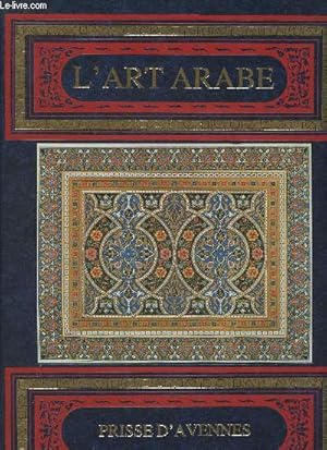 Bild des Verkufers fr L'art Arabe d'aprs Les monuments du Kaire zum Verkauf von Le-Livre
