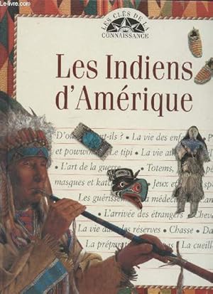 Bild des Verkufers fr Les Indiens d'Amrique (Colleciton : "Les Cls de la connaissance") zum Verkauf von Le-Livre
