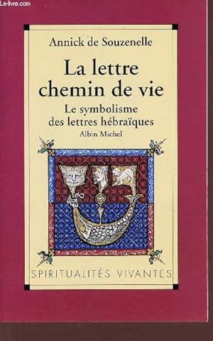 Bild des Verkufers fr La lettre chemin de vie - Le symbolisme des lettres hbraques - Collection spiritualits vivantes. zum Verkauf von Le-Livre