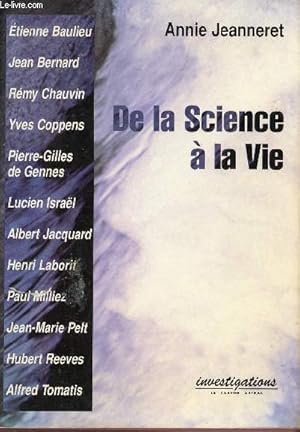 Bild des Verkufers fr De la science  la vie - Collection Investigations. zum Verkauf von Le-Livre