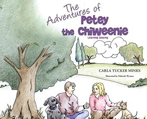 Image du vendeur pour The Adventures of Petey the Chiweenie: Learning Sharing by Tucker Minks, Carla [Hardcover ] mis en vente par booksXpress