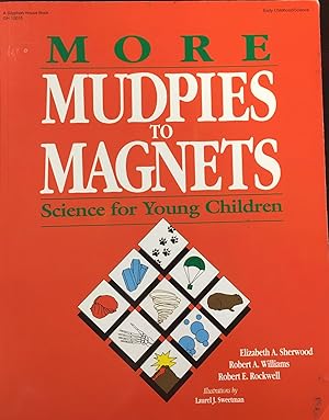 Imagen del vendedor de More Mudpies to Magnets: Science for Young Children a la venta por BookMarx Bookstore