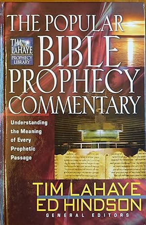 The Popular Bible Prophecy Commentary: Understanding the Meaning of Every Prophetic Passage