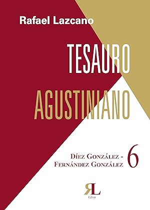 Tesauro Agustiniano. Volumen 6. Díez González - Fernández González