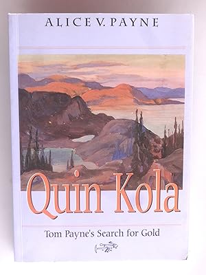 Image du vendeur pour Quin Kola: Tom Payne's Search For Gold mis en vente par crossborderbooks