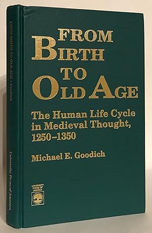 Imagen del vendedor de From Birth to Old Age. The Human Life Cycle in Medieval Thought, 1250-1350. a la venta por Thomas Dorn, ABAA