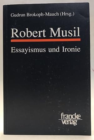 Bild des Verkufers fr Robert Musil. Essayismus und Ironie. zum Verkauf von Der Buchfreund