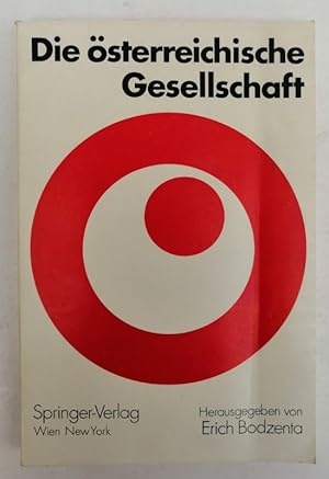 Immagine del venditore per Die sterreichische Gesellschaft. Entwicklung - Struktur - Probleme. Mit Tabellen u. 11 Graphiken venduto da Der Buchfreund