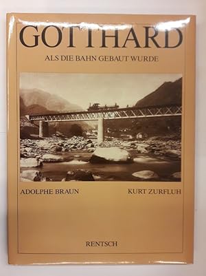 Bild des Verkufers fr Gotthard. Als die Bahn gebaut wurde. Bilddokumentation. zum Verkauf von Der Buchfreund