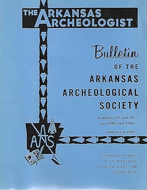 Image du vendeur pour The Arkansas Archeologist: Bulletin of the Arkansas Archeological Society, Volume 27 & 28for 1986 & 1987 mis en vente par Cher Bibler