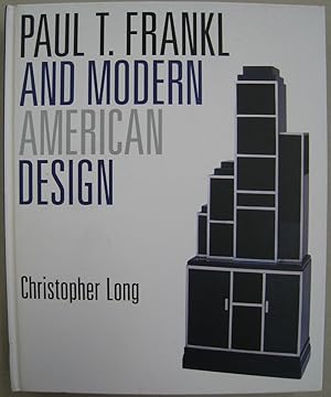 Image du vendeur pour Paul T. Frankl and Modern American Design mis en vente par Midway Book Store (ABAA)