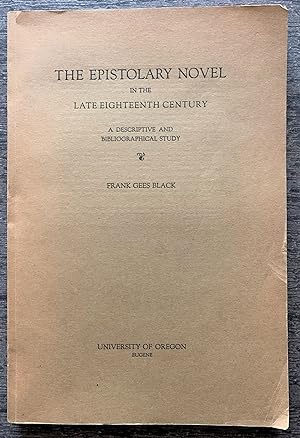 The Epistolary Novel in the Late Eighteenth Century, A Descriptive and Bibliographical Study.