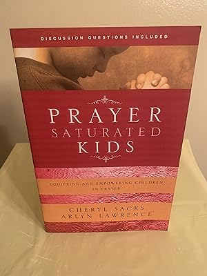 Imagen del vendedor de Prayer Saturated Kids: Equipping and Empowering Children in Prayer a la venta por Vero Beach Books