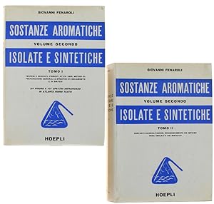 LE SOSTANZE AROMATICHE. Volume II: Sostanze Aromatiche Isolate e Sintetiche. Tomo I - Tomo II.: